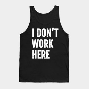 I dont work here Cool Tank Top